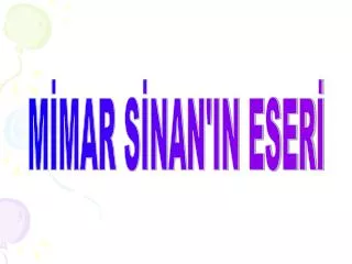 MİMAR SİNAN'IN ESERİ