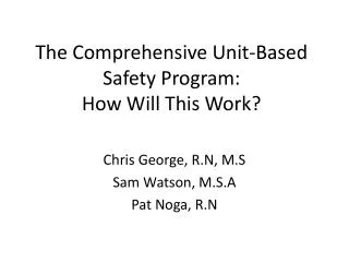 The Comprehensive Unit-Based Safety Program: How Will This Work?