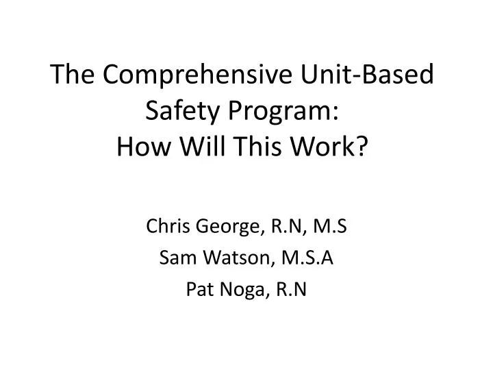 the comprehensive unit based safety program how will this work