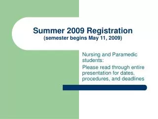 Summer 2009 Registration (semester begins May 11, 2009)
