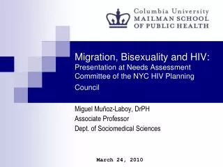 Migration, Bisexuality and HIV: Presentation at Needs Assessment Committee of the NYC HIV Planning Council