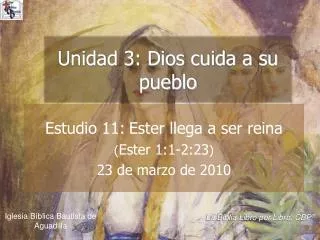 Estudio 11: Ester llega a ser reina ( Ester 1:1-2:23 ) 23 de marzo de 2010