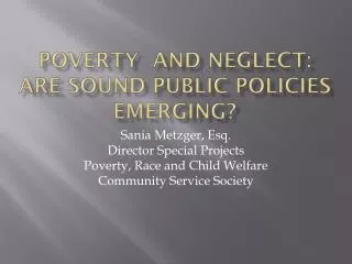 Poverty and Neglect: Are sound Public policies emerging?