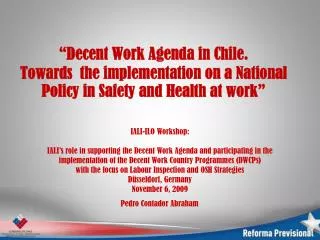 “Decent Work Agenda in Chile. Towards the implementation on a National Policy in Safety and Health at work”