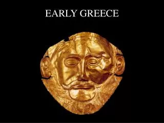 EARLY GREECE