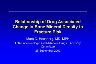 Relationship of Drug Associated Change in Bone Mineral Density to Fracture Risk