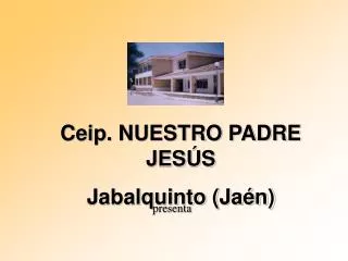 Ceip. NUESTRO PADRE JESÚS Jabalquinto (Jaén)