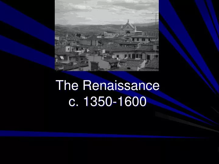 the renaissance c 1350 1600