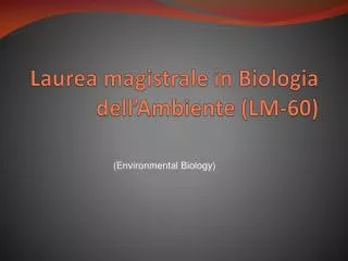 Laurea magistrale in Biologia dell’Ambiente (LM-60)