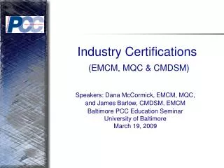 Industry Certifications (EMCM, MQC &amp; CMDSM)
