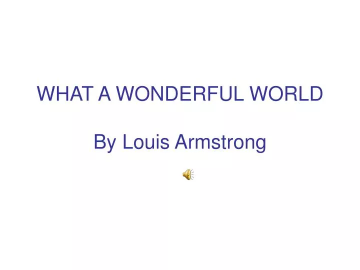what a wonderful world by louis armstrong