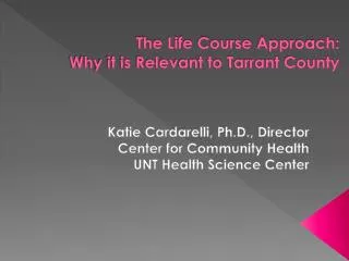 The Life Course Approach: Why it is Relevant to Tarrant County