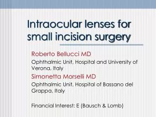 Intraocular lenses for small incision surgery