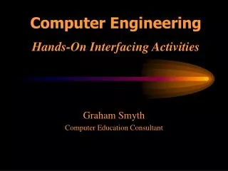 Computer Engineering Hands-On Interfacing Activities