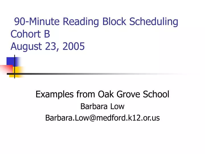90 minute reading block scheduling cohort b august 23 2005