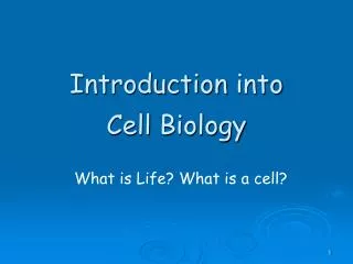 Introduction into Cell Biology