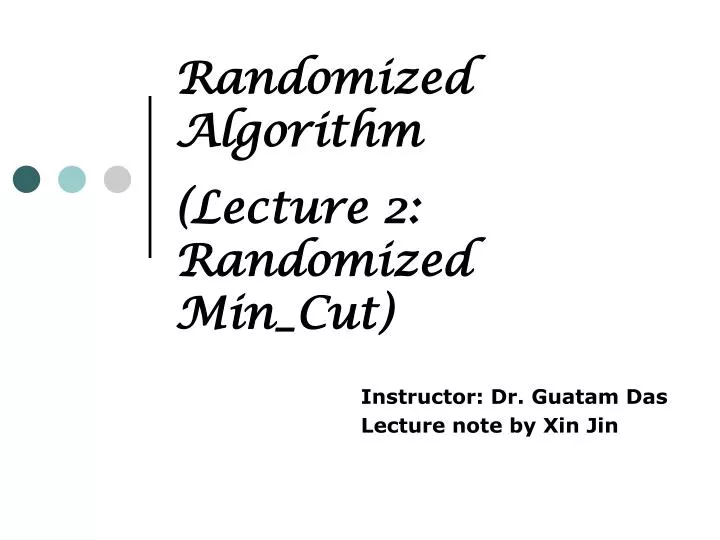 randomized algorithm lecture 2 randomized min cut