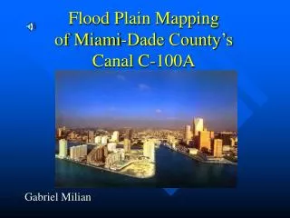 Flood Plain Mapping of Miami-Dade County’s Canal C-100A