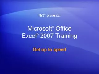 Microsoft ® Office Excel ® 2007 Training
