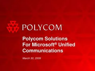 Polycom Solutions For Microsoft ® Unified Communications