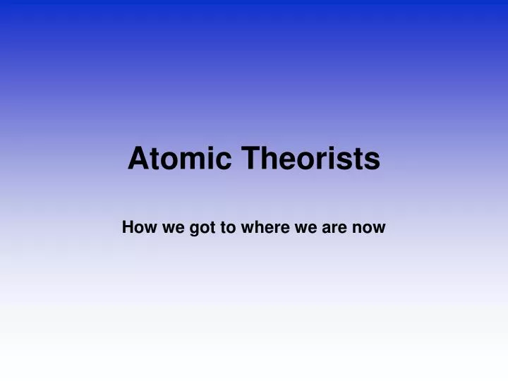atomic theorists