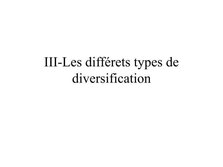 iii les diff rets types de diversification