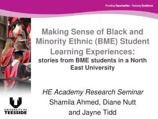 Making Sense of Black and Minority Ethnic (BME) Student Learning Experiences : stories from BME students in a North East
