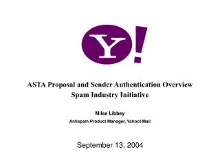 ASTA Proposal and Sender Authentication Overview Spam Industry Initiative