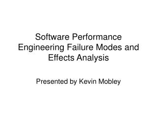Software Performance Engineering Failure Modes and Effects Analysis