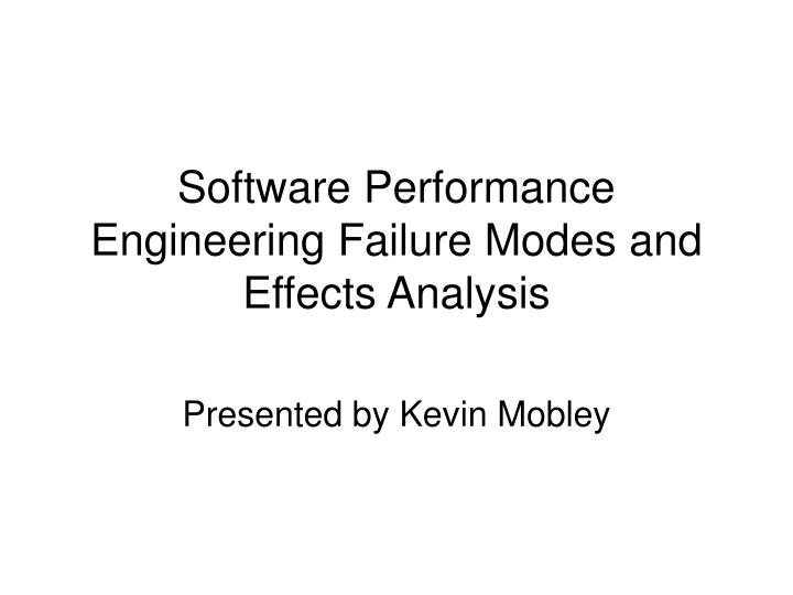 software performance engineering failure modes and effects analysis