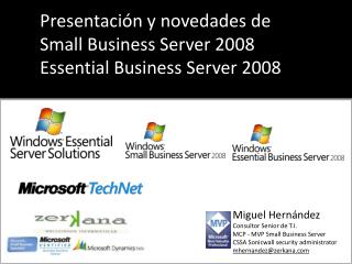 Miguel Hernández Consultor Senior de T.I. MCP - MVP Small Business Server CSSA Sonicwall security administrator mhern