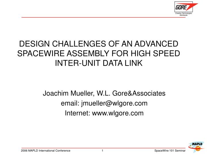 design challenges of an advanced spacewire assembly for high speed inter unit data link
