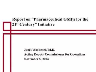 Report on “Pharmaceutical GMPs for the 21 st Century” Initiative