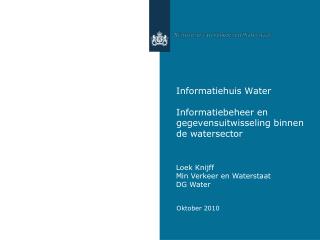 Informatiehuis Water Informatiebeheer en gegevensuitwisseling binnen de watersector