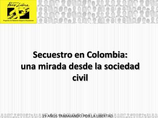 Secuestro en Colombia: una mirada desde la sociedad civil