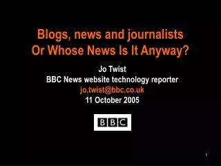 Blogs, news and journalists Or Whose News Is It Anyway?