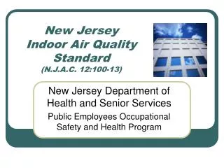 New Jersey Indoor Air Quality Standard (N.J.A.C. 12:100-13)
