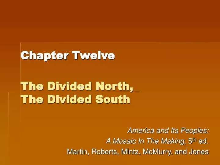 chapter twelve the divided north the divided south