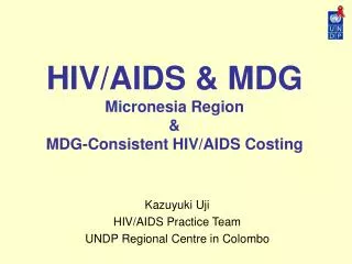 HIV/AIDS &amp; MDG Micronesia Region &amp; MDG-Consistent HIV/AIDS Costing