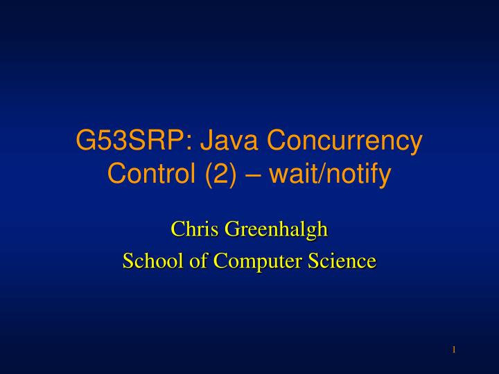 g53srp java concurrency control 2 wait notify