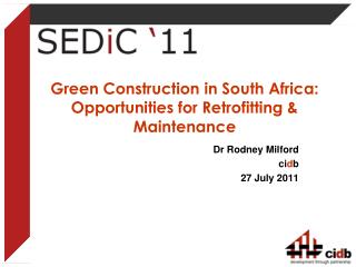 Green Construction in South Africa: Opportunities for Retrofitting &amp; Maintenance