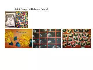 Art &amp; Design at Kellands School