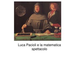 Luca Pacioli e la matematica spettacolo