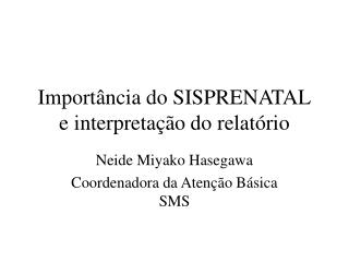 Importância do SISPRENATAL e interpretação do relatório