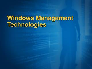 Windows Management Technologies