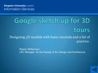 Google sketch up for 3D tours