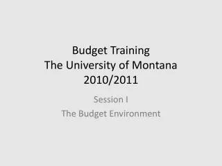 Budget Training The University of Montana 2010/2011