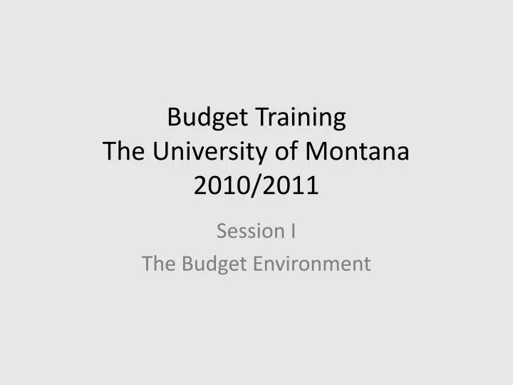 budget training the university of montana 2010 2011