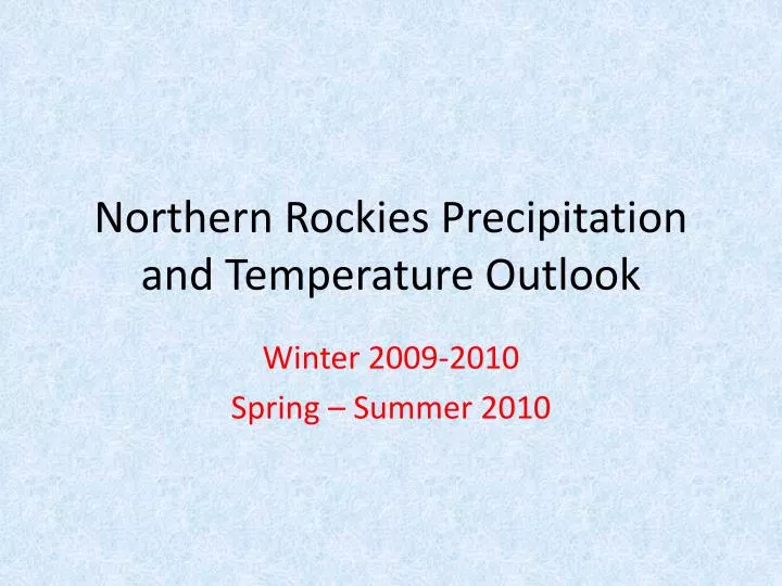 northern rockies precipitation and temperature outlook