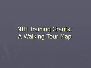 NIH Training Grants: A Walking Tour Map